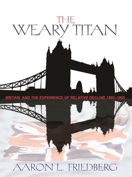 Title details for The Weary Titan by Aaron L. Friedberg - Available